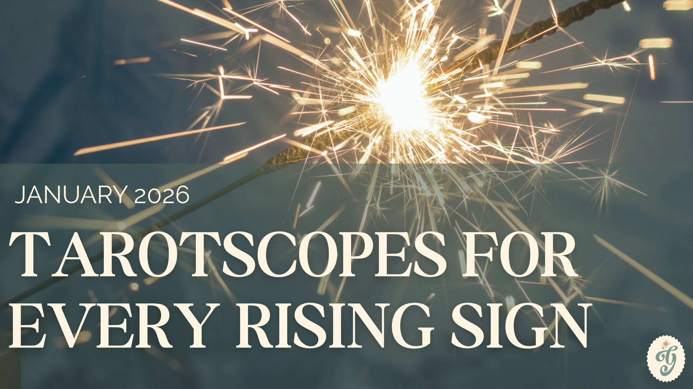 A sparkler shines above "January 2026 Tarotscopes for Every Rising Sign"